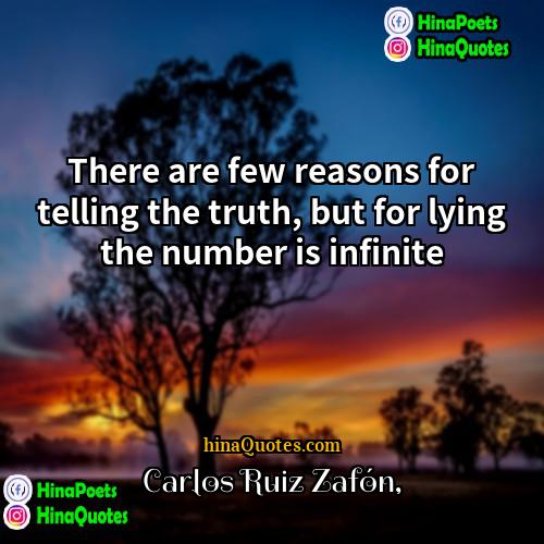 Carlos Ruiz Zafón Quotes | There are few reasons for telling the
